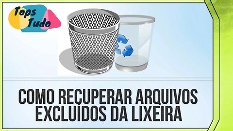 Como Restaurar Arquivos Excluídos da Lixeira Sem Querer Sem Programa