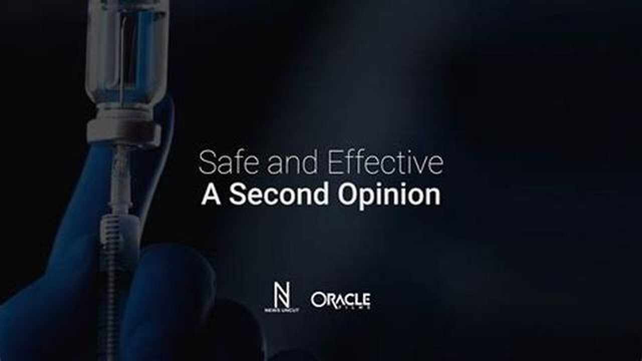 Safe and Effective: A Second Opinion (2022) Oracle Films