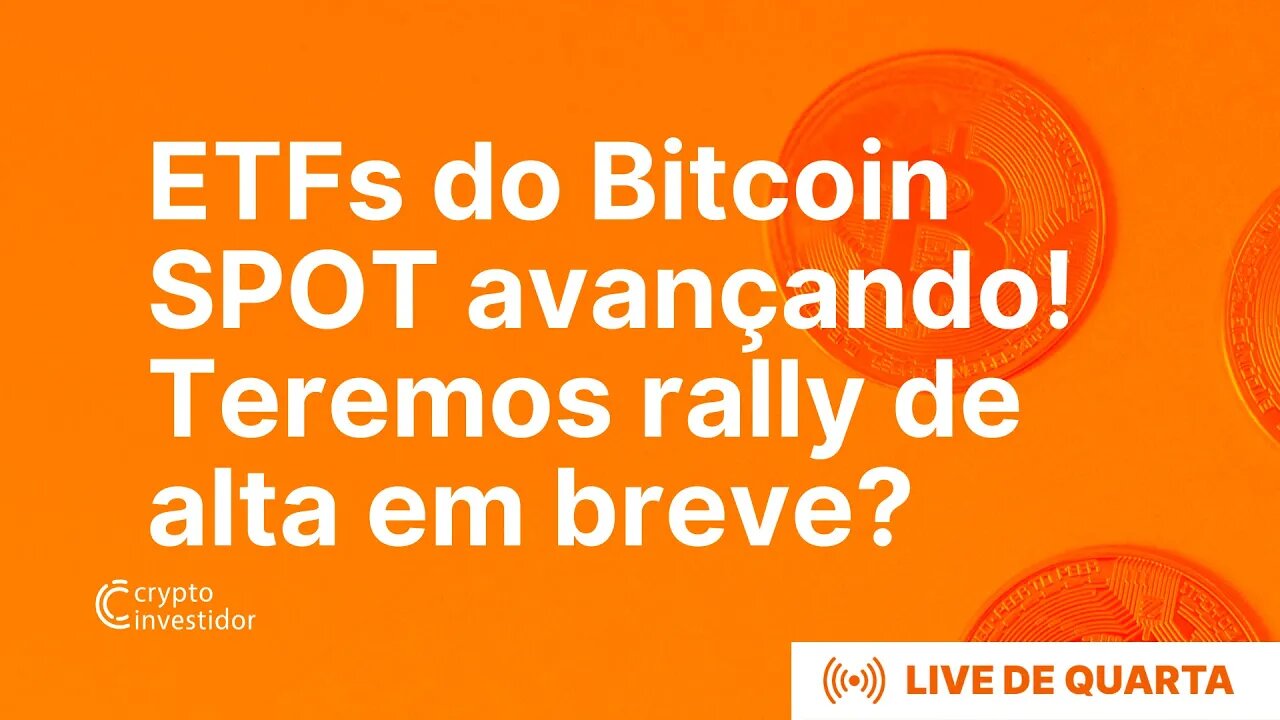 ETFs do Bitcoin SPOT avançando! Teremos rally de alta em breve? Análise do BTC ETH DXY NASDAQ SPX