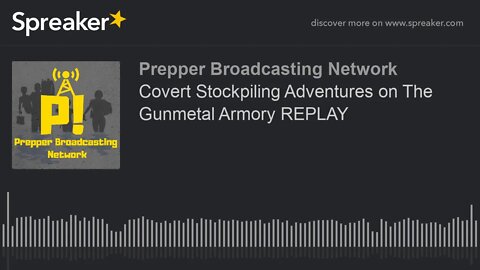Covert Stockpiling Adventures on The Gunmetal Armory REPLAY
