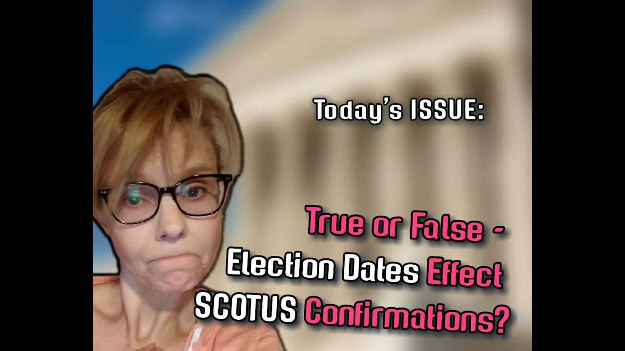 Today's ISSUE: Do Election Dates Effect #SCOTUS Confirmations?