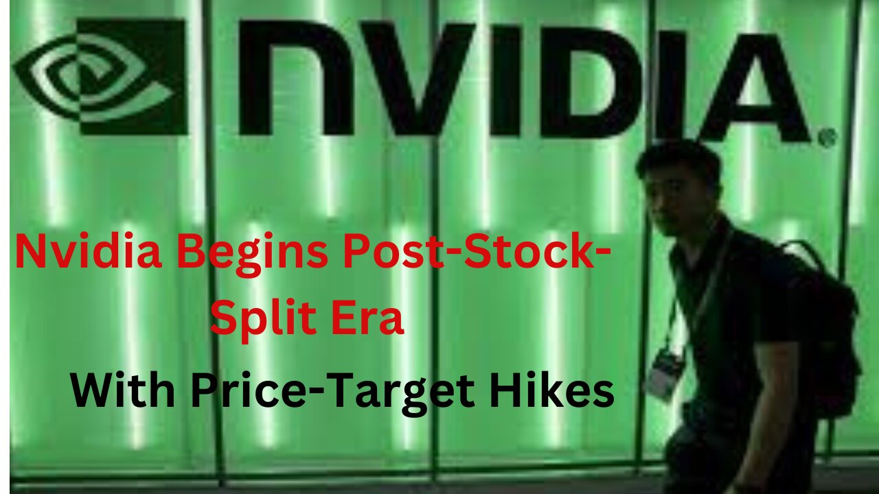 Nvidia Begins Post-Stock-Split Era With Price-Target Hikes