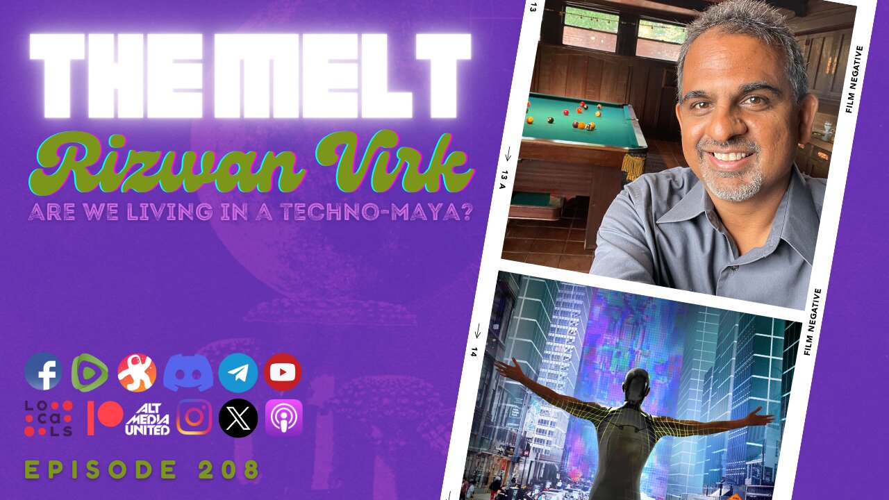 The Melt Episode 208- Rizwan Virk | Are We Living in a Techno-Maya?