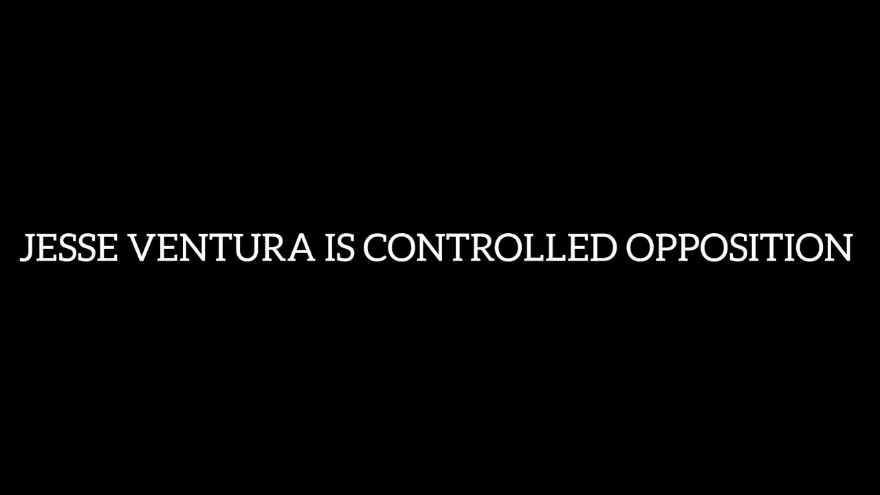 Jesse Ventura Is Controlled Opposition