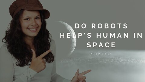 Do Robots Healps Human In Space? We Asked A Nasa Technologies