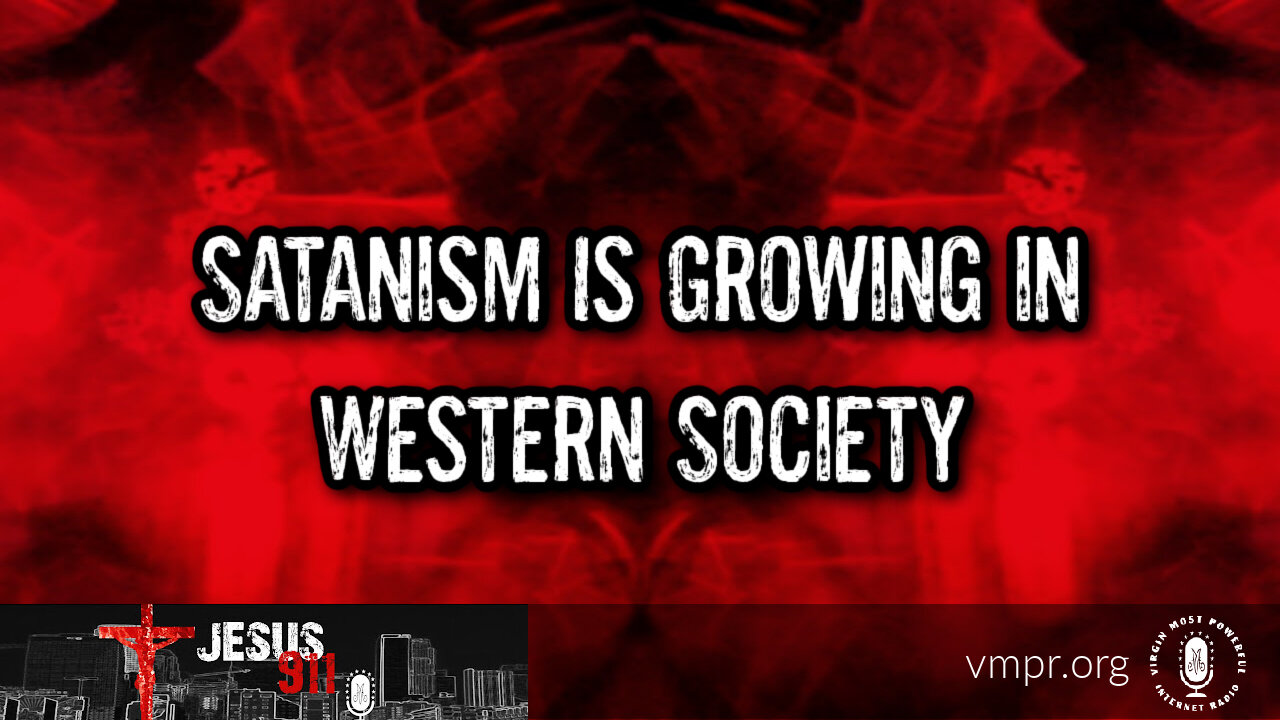 10 Mar 23, Jesus 911: Satanism Is Growing in Western Society