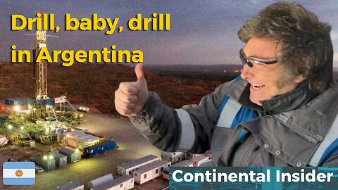 🛢️Drill, baby, drill in Argentina 🇦🇷