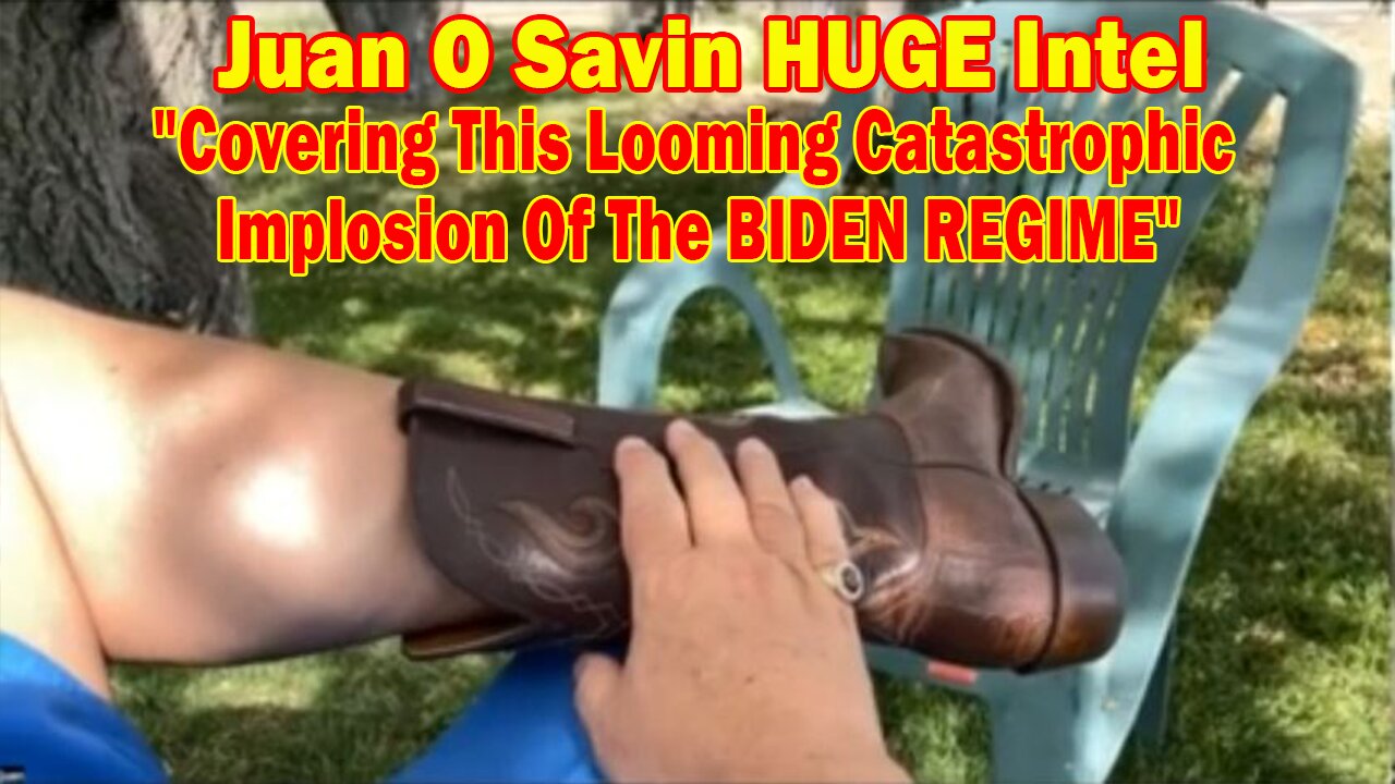 Juan O Savin HUGE Intel: Covering This Looming Catastrophic Implosion Of The BIDEN REGIME