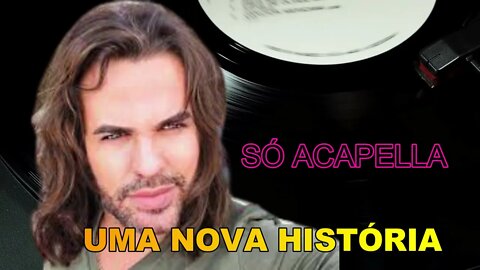 EDUARDO COSTA /UMA NOVA HISTÓRIA/ ACAPELLA