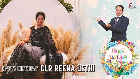 Happy Birthday Clr Reena Jethi Ji 🎂