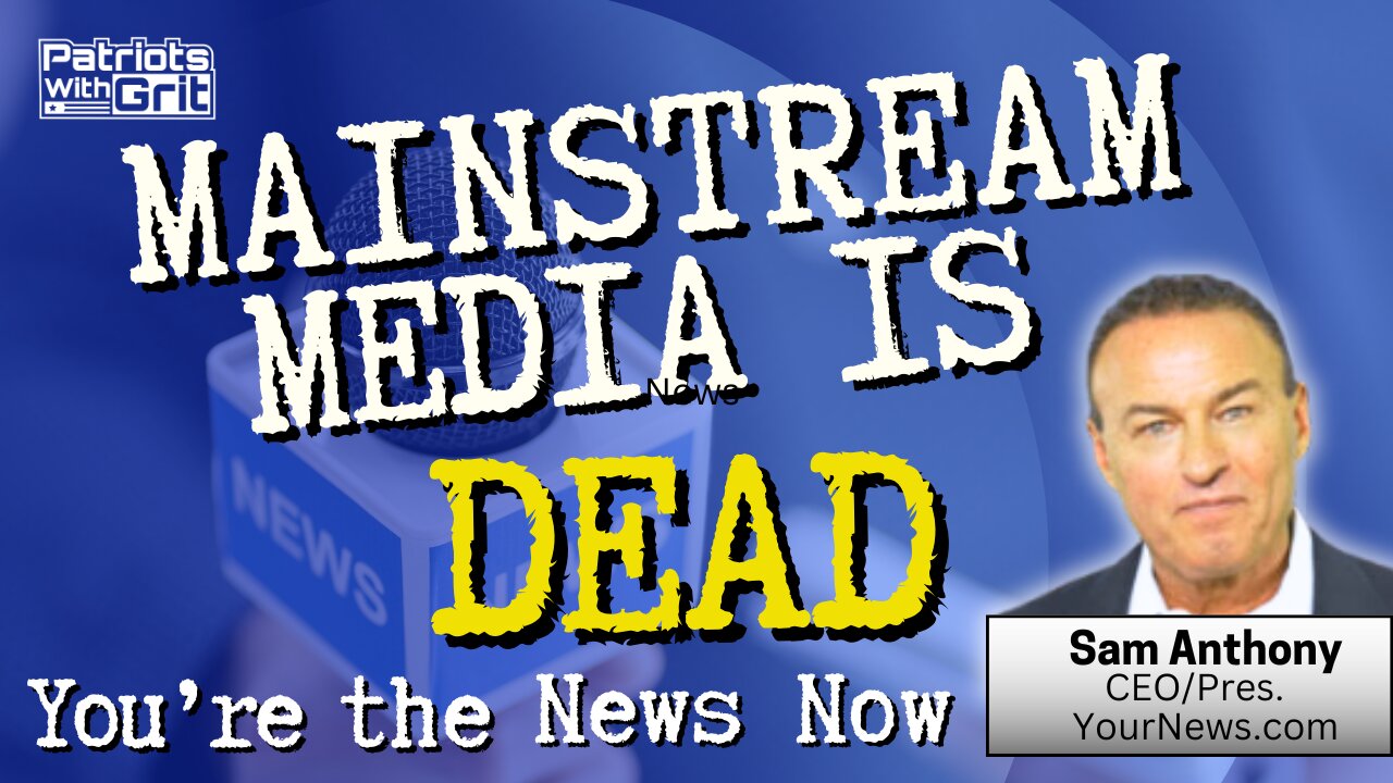 Mainstream Media Is Dead-Citizen Journalism Is Alive and You're The News Now | Sam Anthony