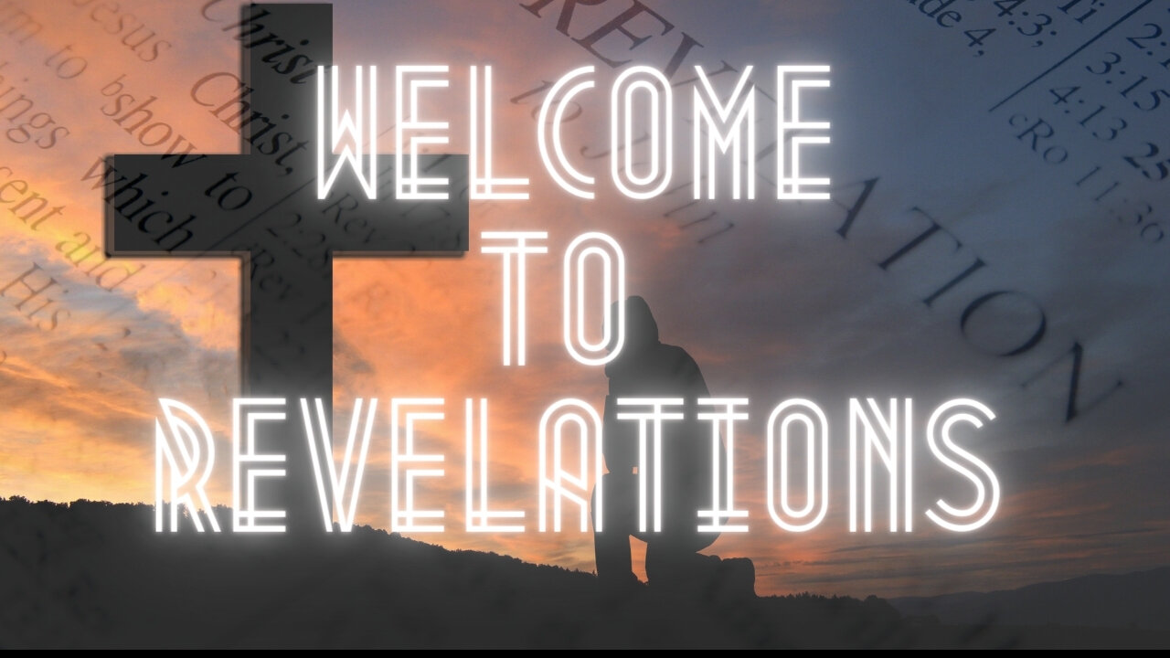 Welcome to Revelations Vlog 0261