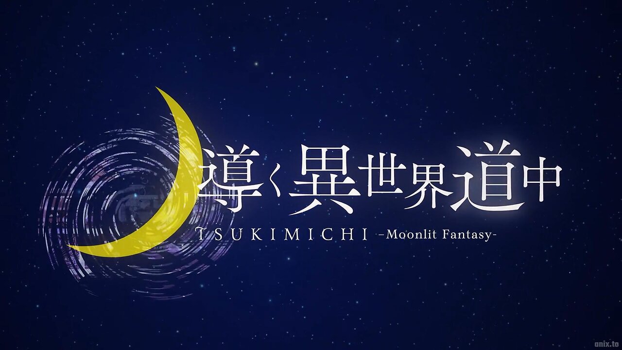 TSUKIMICHI -Moonlit Fantasy opening