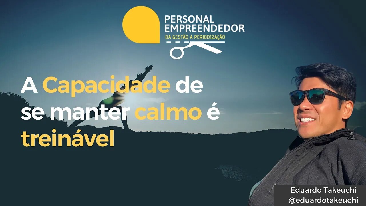 A Capacidade de se manter calmo é treinável | Cortes do Personal Empreendedor