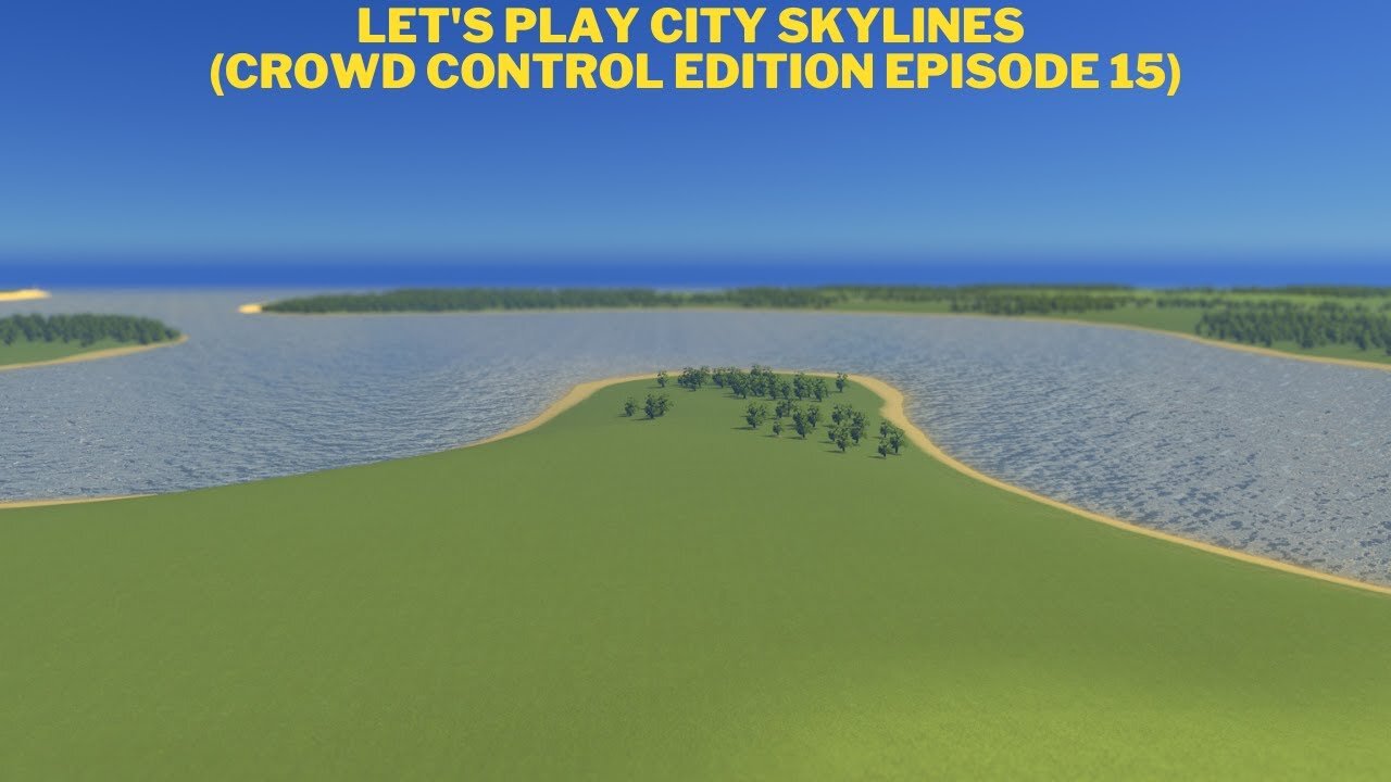 Let's play city skylines (Crowd Control Edition Episode 15)