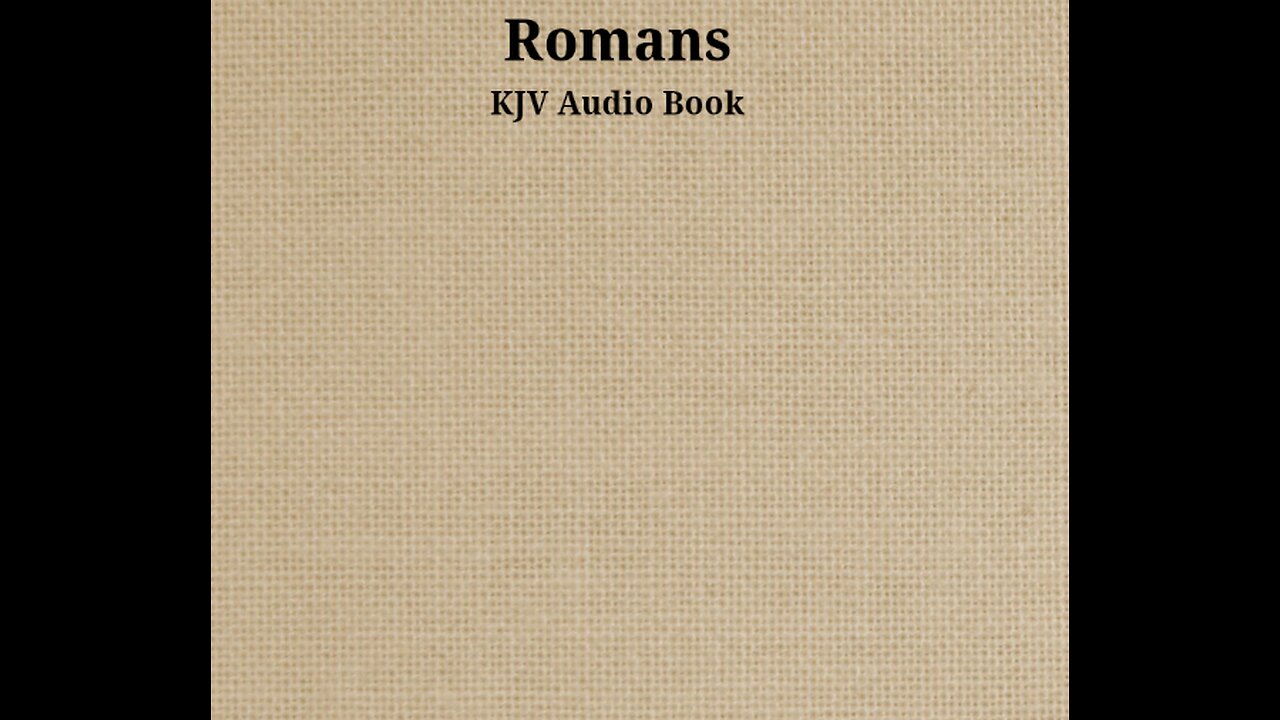 Book of Romans - Ch 15 - KJV