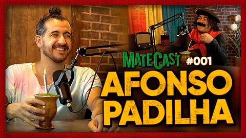 AFONSO PADILHA | MATECAST #001