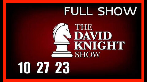 DAVID KNIGHT (Full Show) 10_27_23 Friday
