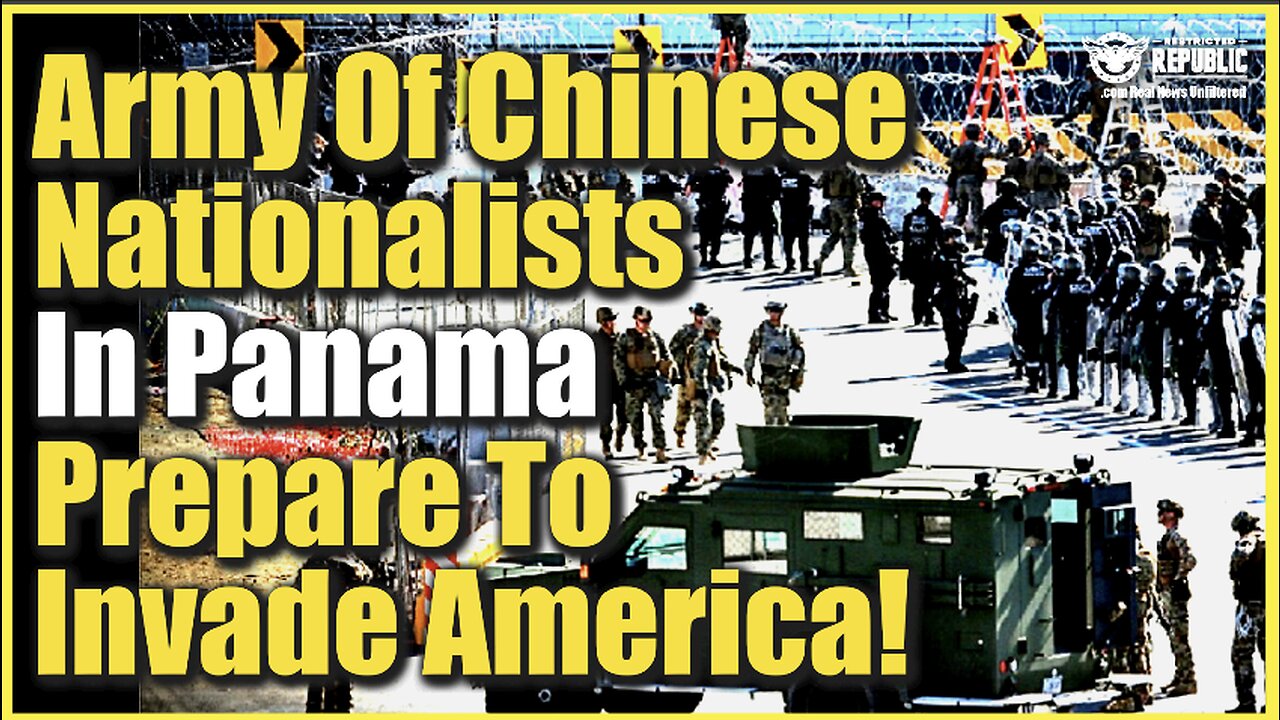 ALERT! Army Of Chinese Nationalists In Panama Prepared To Invade America!!