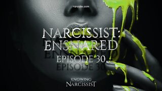 Narcissist : Ensnared Episode 30