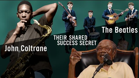 Legendary Lee Canady: The Beatles & John Coltrane's SHARED SECRET FOR MUSICAL SUCCESS!