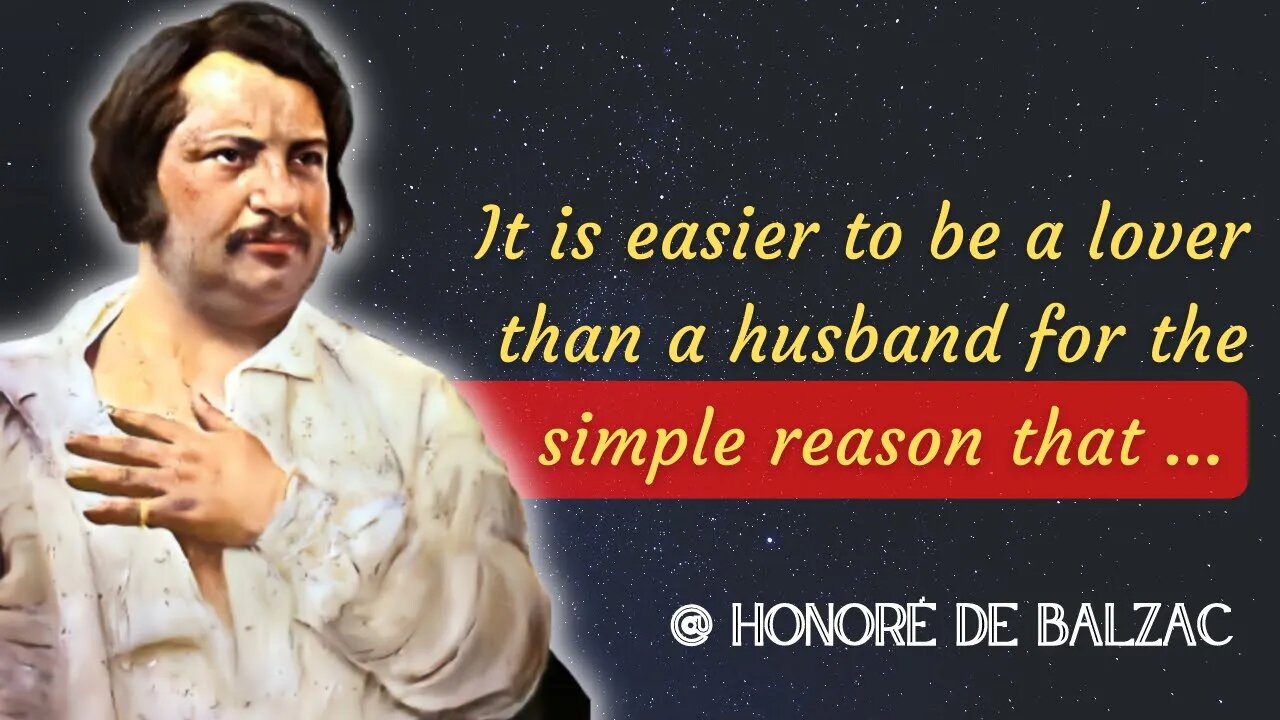 Meet HONORÉ DE BALZAC through his words and thoughts