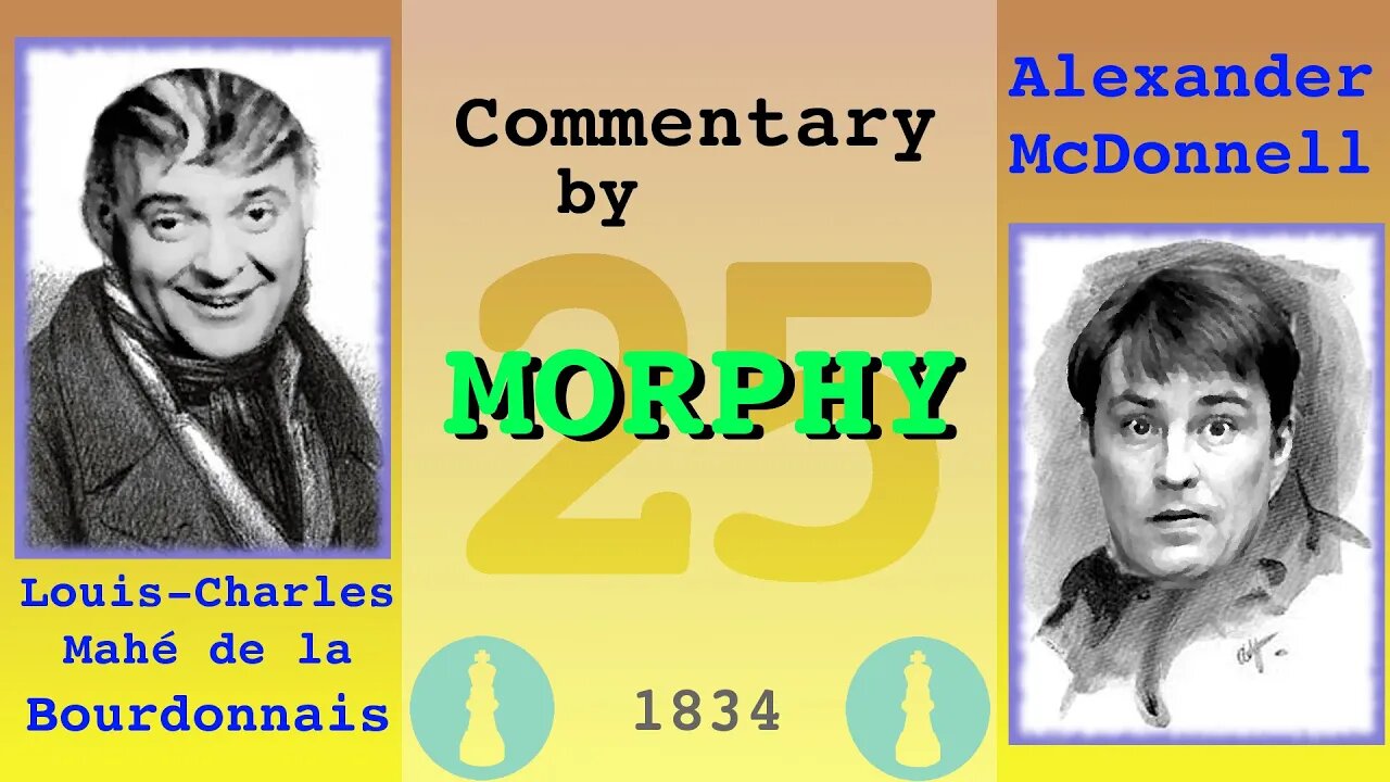 1834 World Chess Championship [Match 1, Game 25] commentary by Paul Morphy