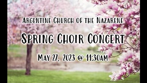 Argentine Church of the Nazarene - 2023 Choir Concert