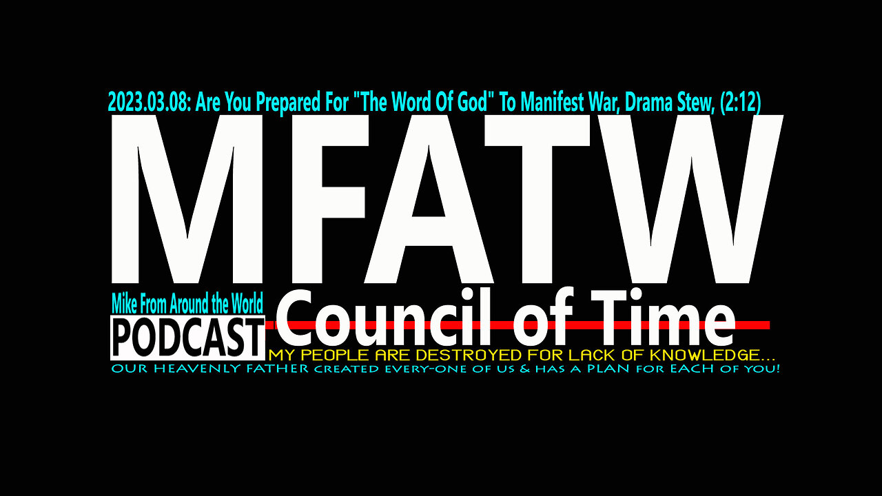 2023.03.08: Mike from COT, FEED the BEAST, You Prepared "The Word Of God" To Manifest War, (2:12)