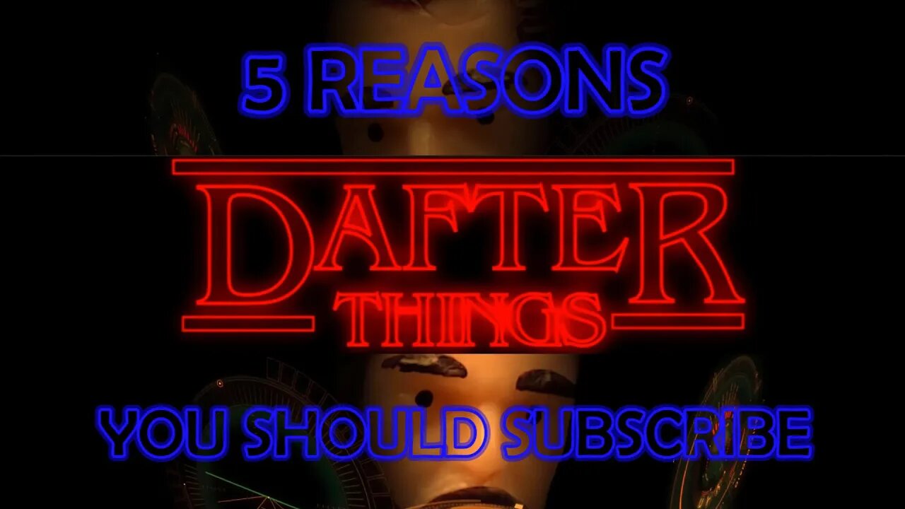 5 Reasons Why You Should Subscribe to Dafter Things