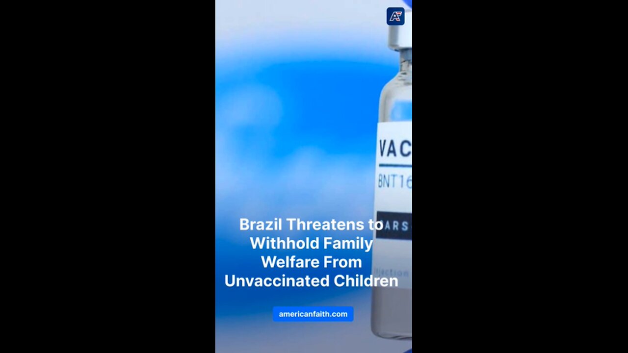 Brazil Threatens to Withhold Family Welfare From Unvaccinated Children