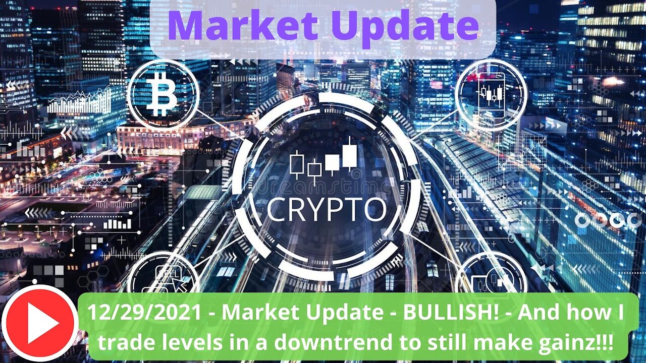 Market Update - BULLISH! - And how I trade levels in a downtrend