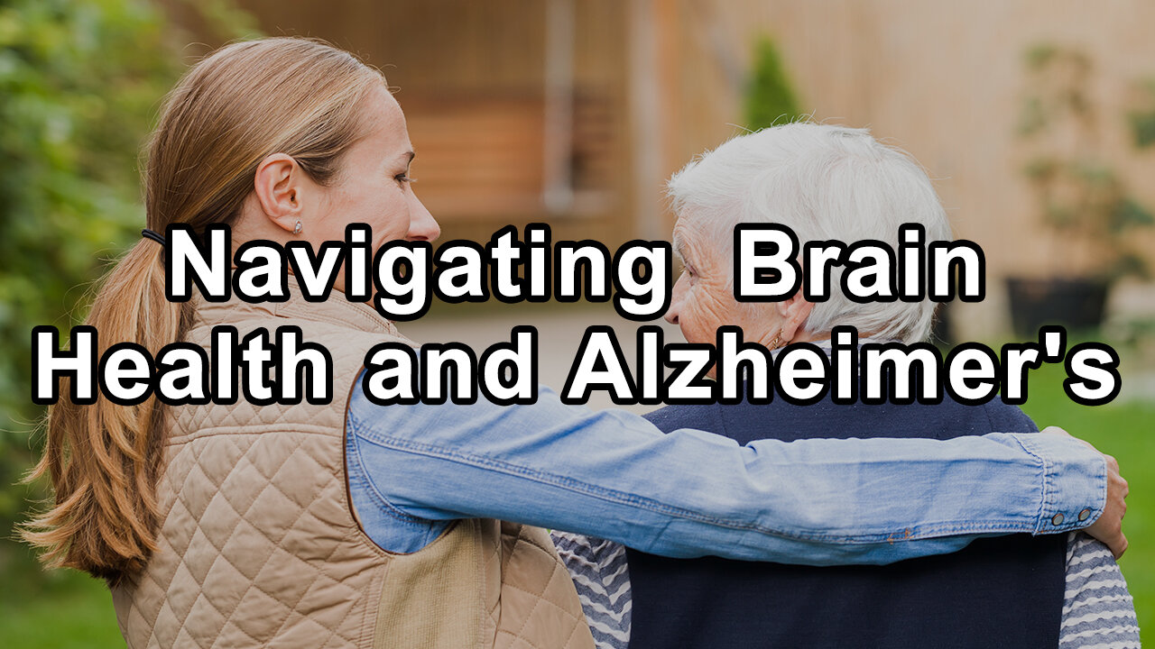 Navigating the Complex Landscape of Brain Health and Alzheimer's