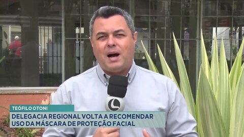 Teófilo Otoni: delegacia regional volta a recomendar uso da máscara de proteção facial