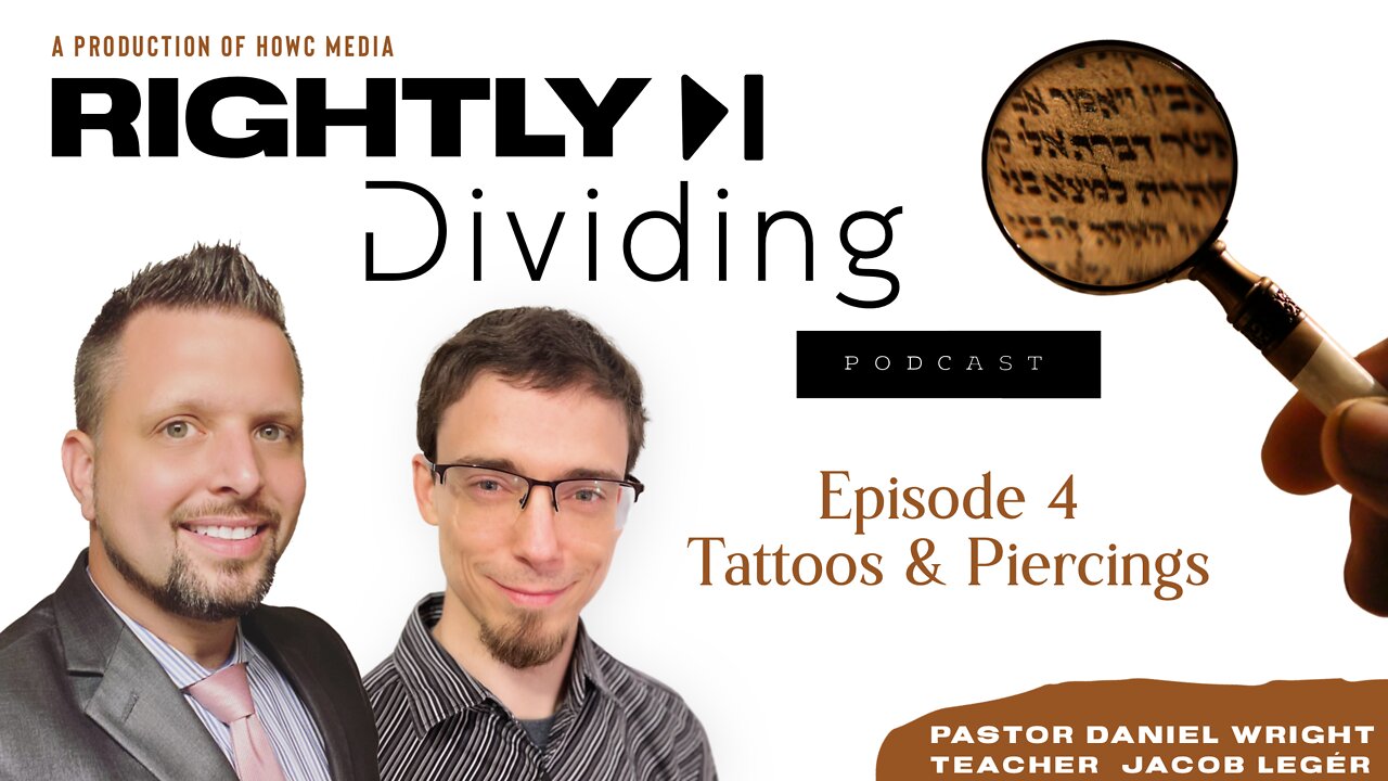 "Rightly Dividing" Episode 4 (Tattoos & Piercings)