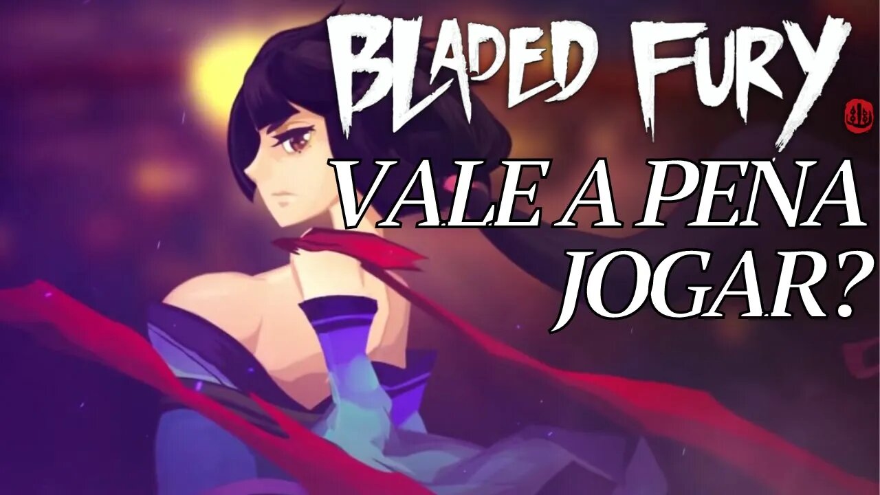 Bladed Fury - Vale a Pena Jogar? [Análise Completa]