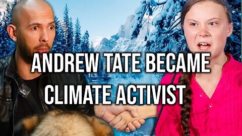 Andrew tate Became climate activist