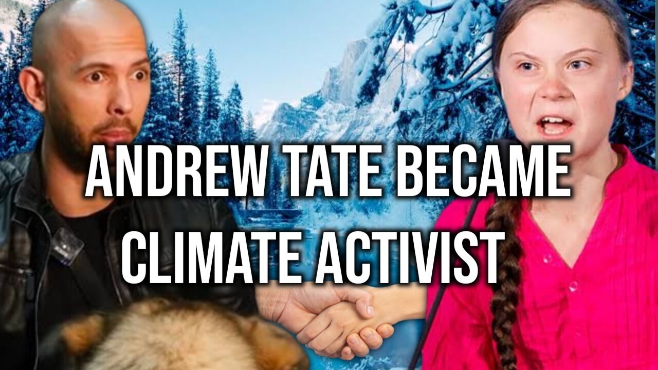 Andrew tate Became climate activist