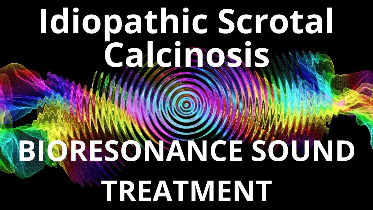 Idiopathic Scrotal Calcinosis_Sound therapy session_Sounds of nature