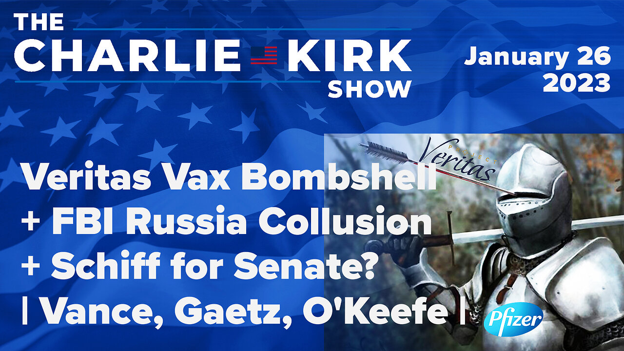 Veritas Vax Bombshell + FBI Russia Collusion + Schiff for Senate? | Vance, Gaetz, O'Keefe