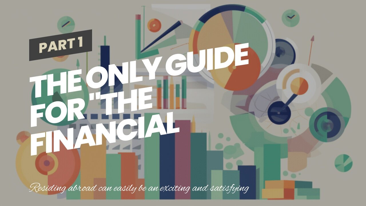 The Only Guide for "The Financial Realities of Being an Expat: Budgeting and Taxes"