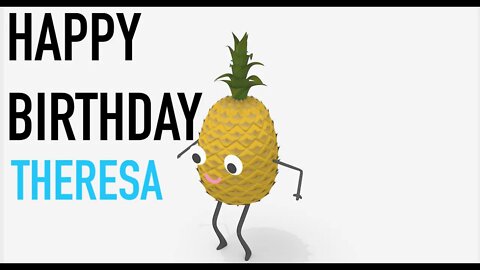 Happy Birthday THERESA! - PINEAPPLE Birthday Song