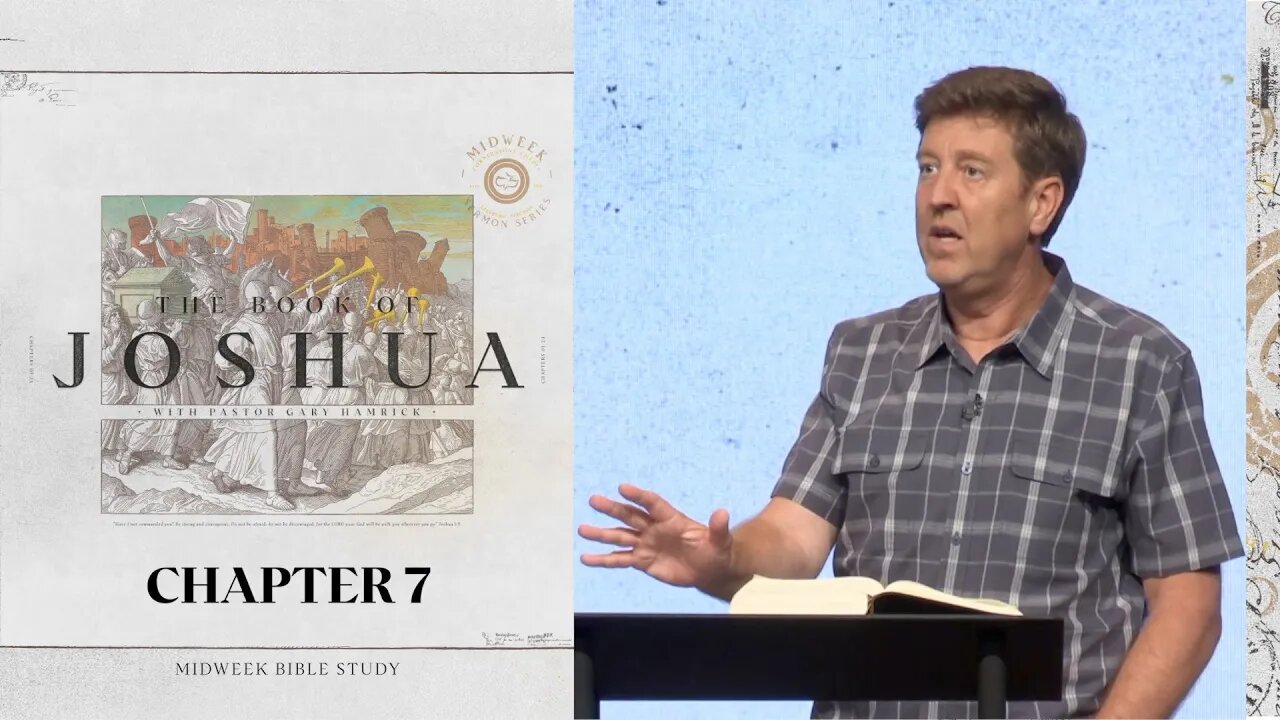 Midweek Bible Study | Joshua 7 | Gary Hamrick