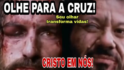 Olhar de Cristo nos traz vida!