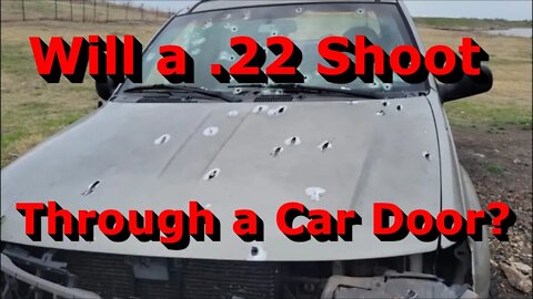 Will a 22 Shoot Through a Car Door? - .22lr vs Car Door