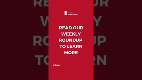 Canadian Mining Report - Weekly Roundup - April 8, 2022