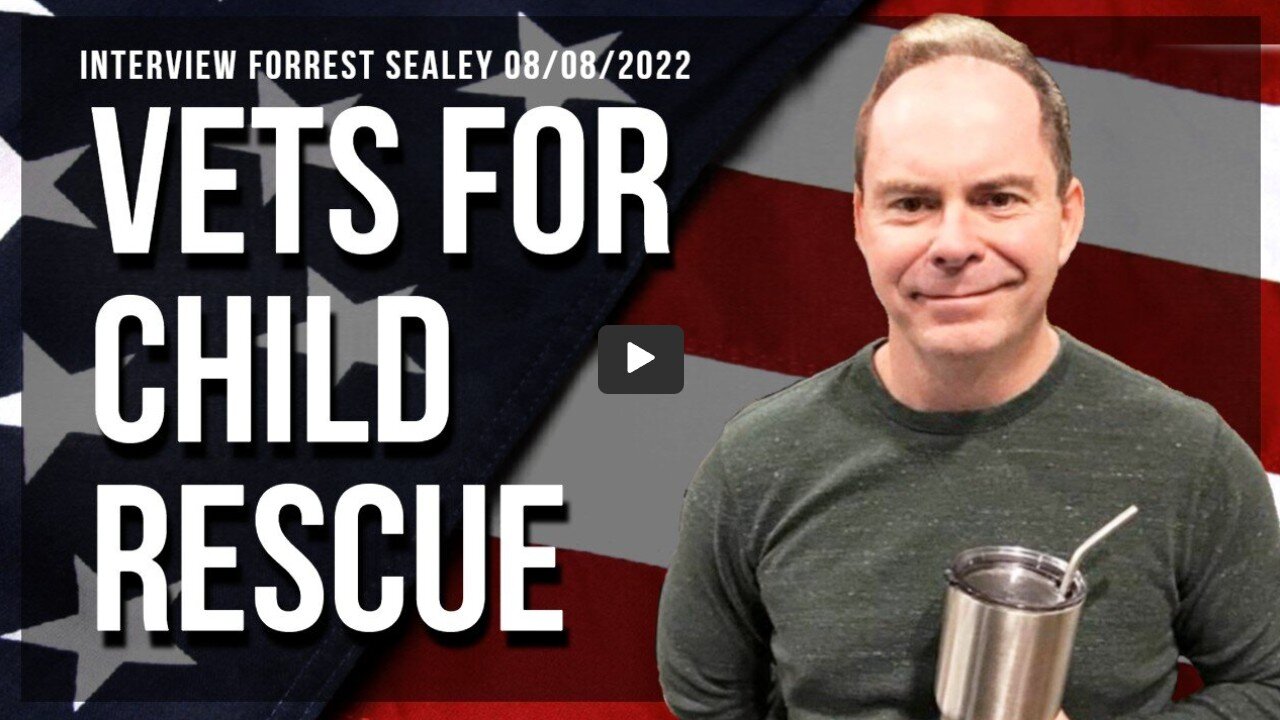 Vets For Child Rescue (Interview with Forrest Sealey 08/08/2022