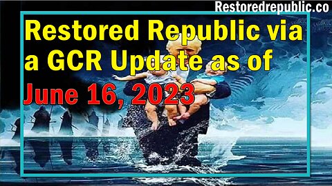 Restored Republic via a GCR Update as of June 16, 2023 - Judy Byington