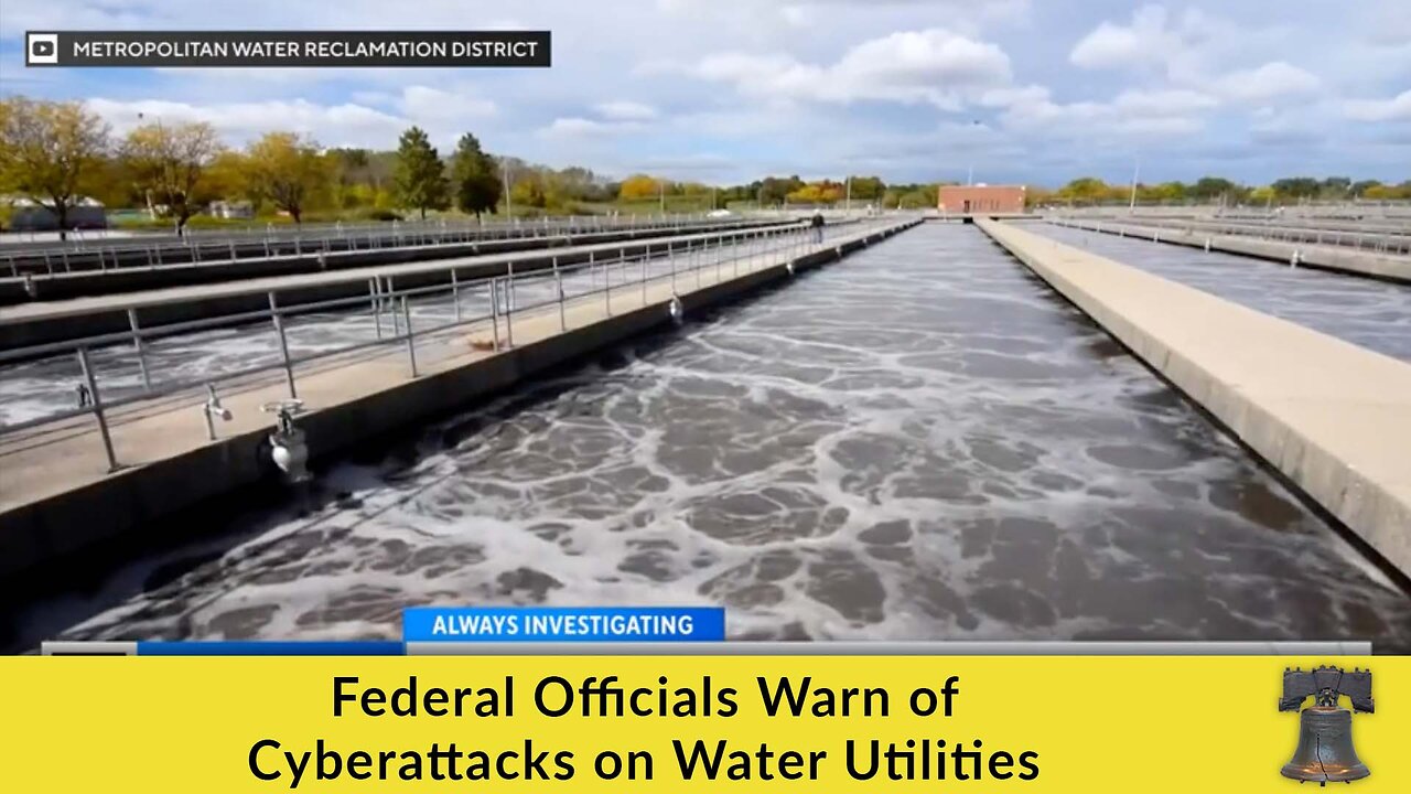 Federal Officials Warn of Cyberattacks on Water Utilities