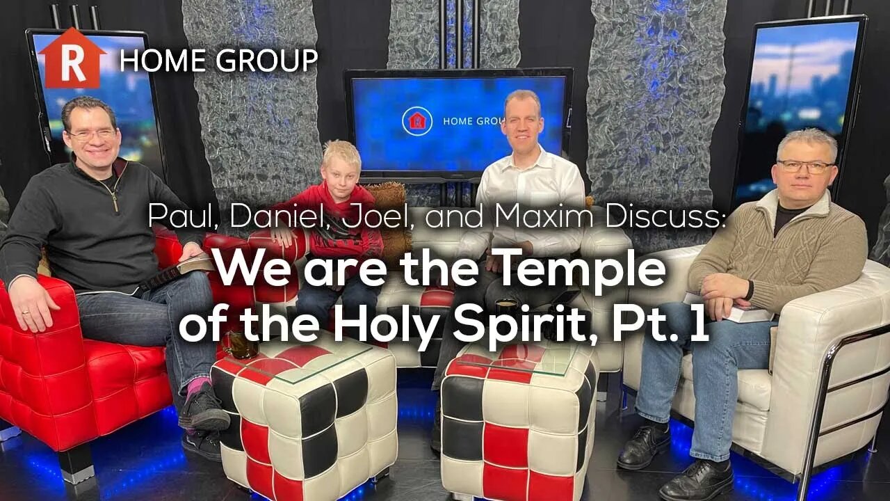 We are the Temple of the Holy Spirit, Pt. 1 — Home Group